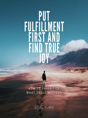 cover image of Put Fulfillment First and Find True Joy